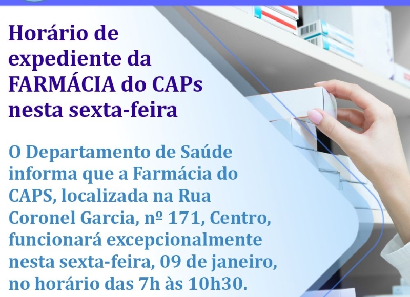 Horário de expediente da FARMÁCIA do CAPs  nesta sexta-feira